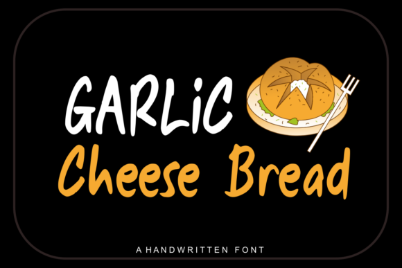 Garlic Cheese Bread: A Warm & Versatile Handwritten Font for Digital Design