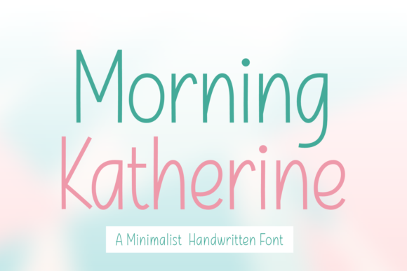 Morning Katherine: A Minimalist Handwritten Font for Modern Editorial Design